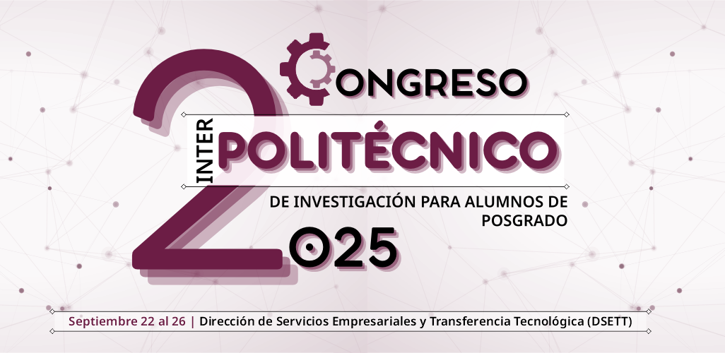2° Congreso Interpolitécnico de Investigación para Alumnos de Posgrado
