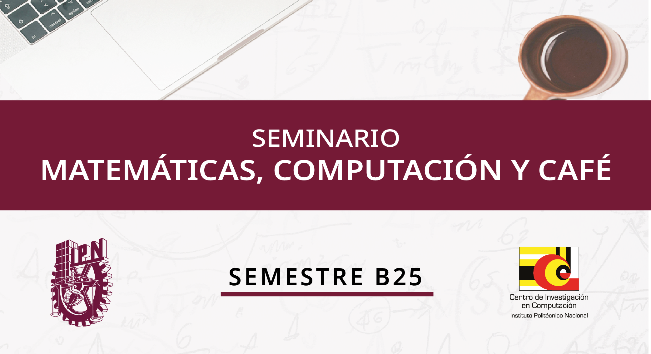 Seminario de Matemáticas Computación y Café - Semestre B25